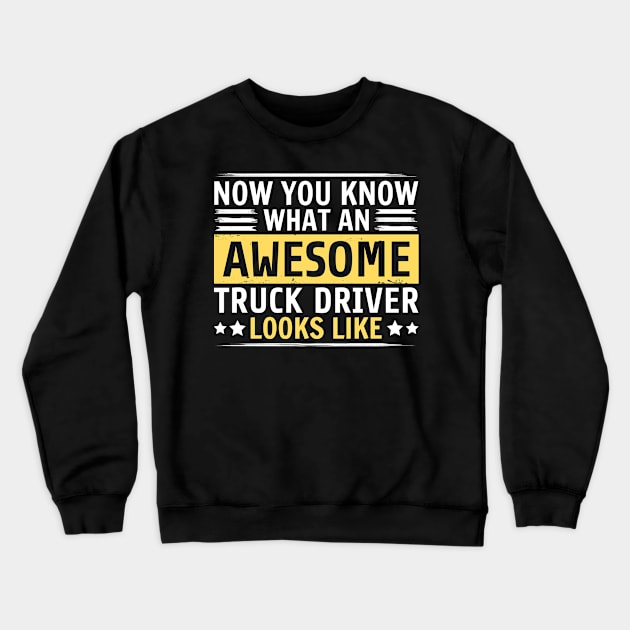 Funny Truck Driver Crewneck Sweatshirt by White Martian